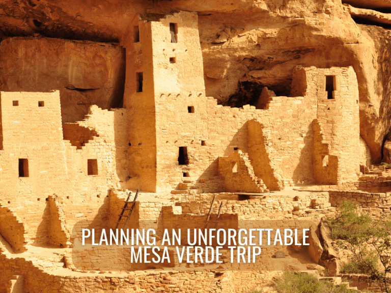 Planning an Unforgettable Mesa Verde Trip