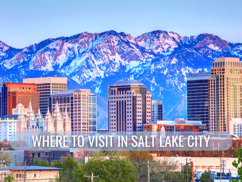 Panorama of the Salt Lake City Skyline with the title Where to Visit in Salt Lake City